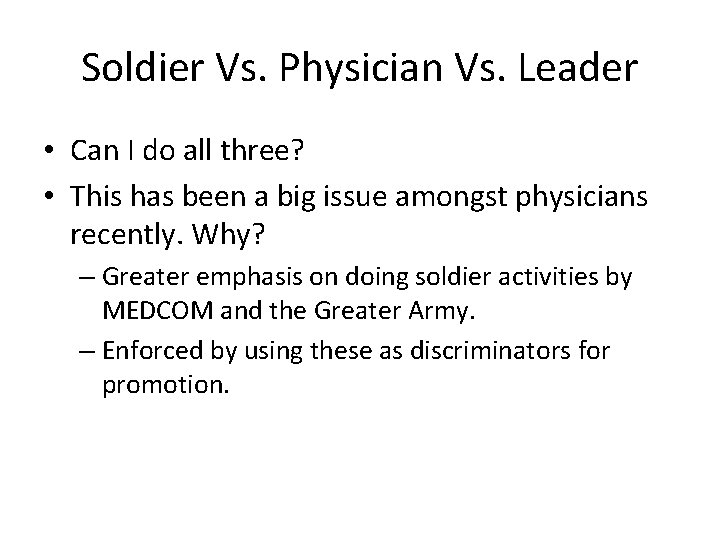 Soldier Vs. Physician Vs. Leader • Can I do all three? • This has