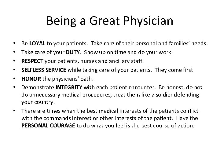 Being a Great Physician Be LOYAL to your patients. Take care of their personal