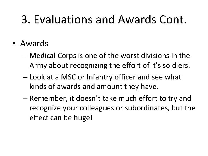 3. Evaluations and Awards Cont. • Awards – Medical Corps is one of the