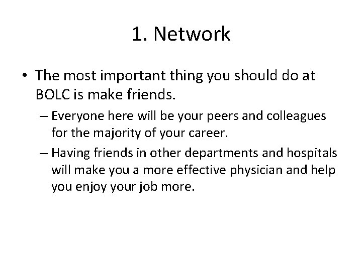 1. Network • The most important thing you should do at BOLC is make