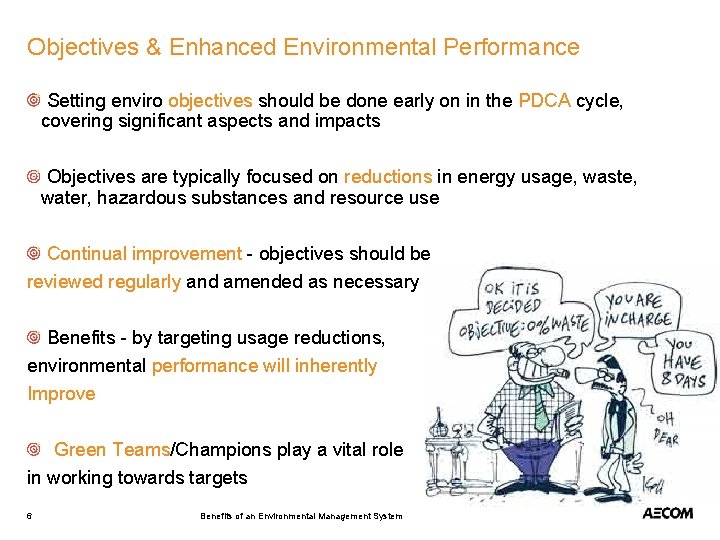 Objectives & Enhanced Environmental Performance Setting enviro objectives should be done early on in