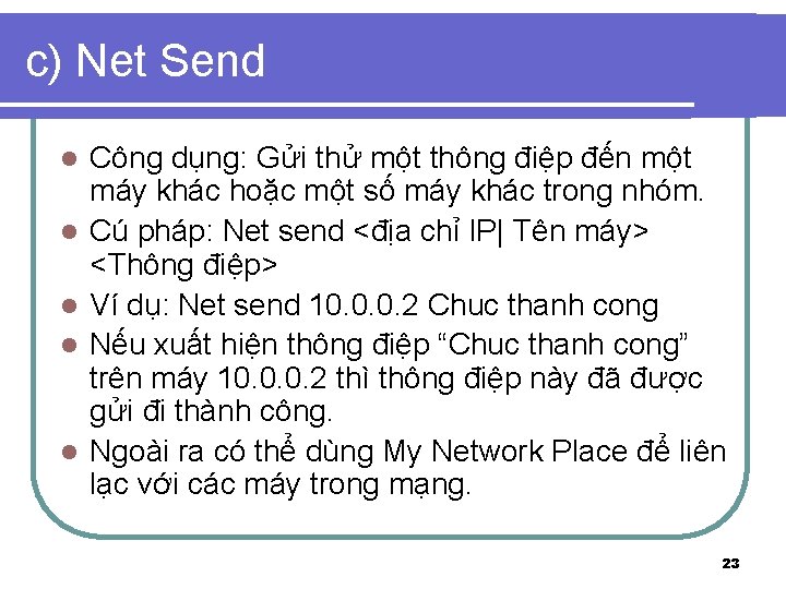 c) Net Send l l l Công dụng: Gửi thử một thông điệp đến