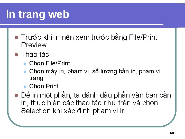 In trang web Trước khi in nên xem trước bằng File/Print Preview. l Thao