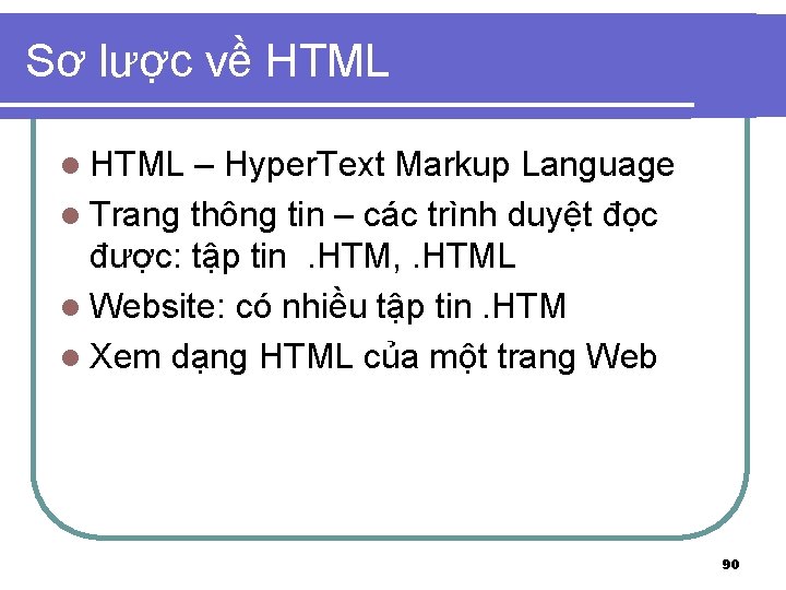 Sơ lược về HTML l HTML – Hyper. Text Markup Language l Trang thông