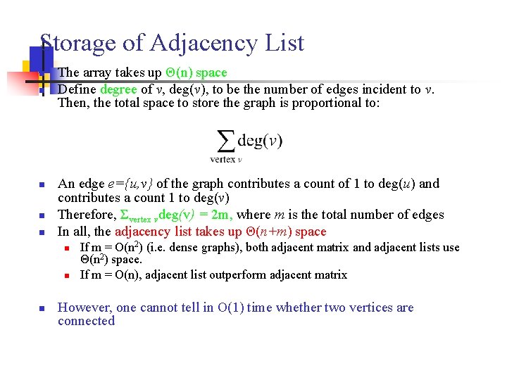 Storage of Adjacency List n n n The array takes up Θ(n) space Define