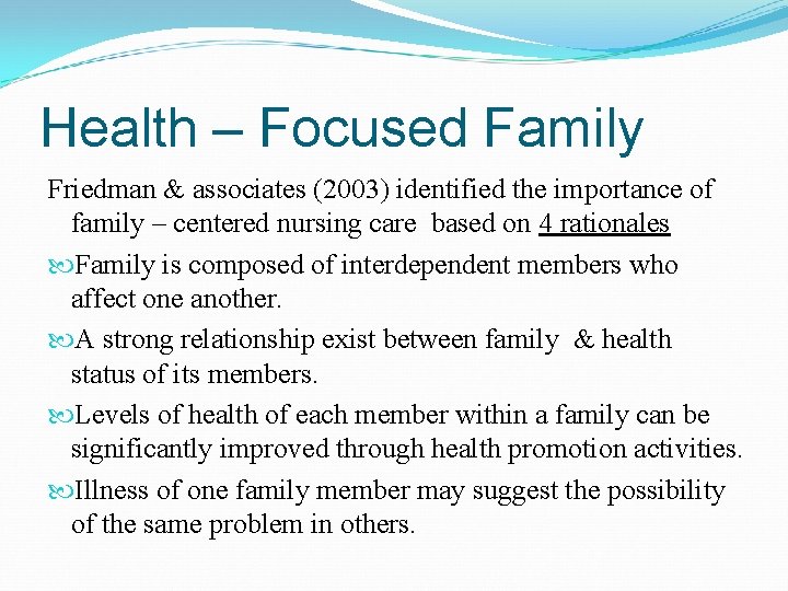Health – Focused Family Friedman & associates (2003) identified the importance of family –