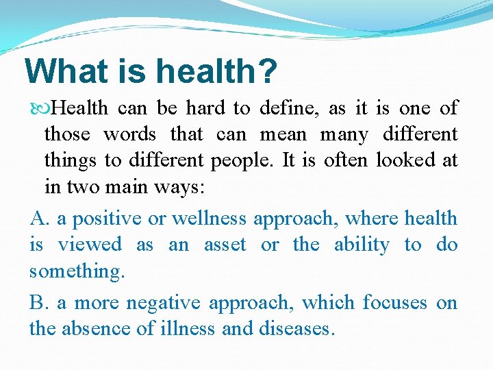 What is health? Health can be hard to define, as it is one of