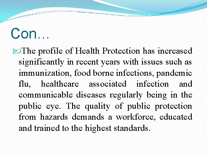 Con… The profile of Health Protection has increased significantly in recent years with issues