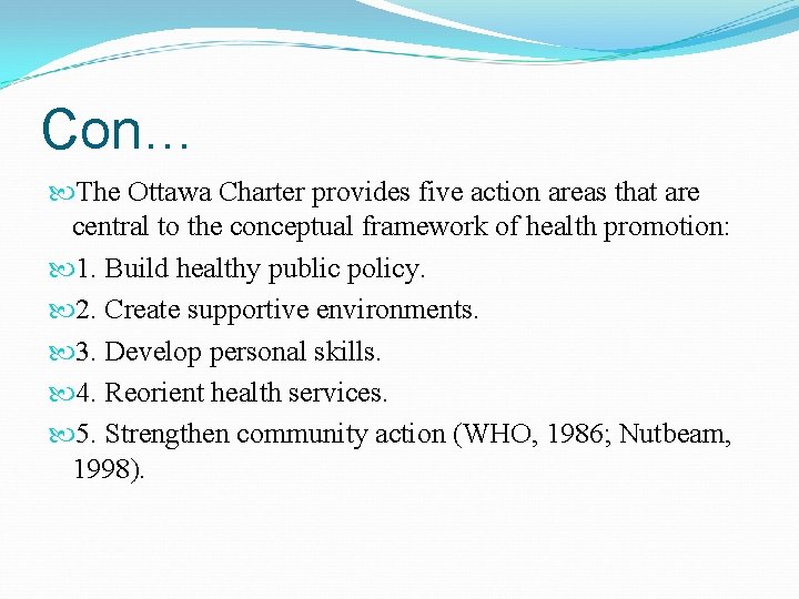 Con… The Ottawa Charter provides five action areas that are central to the conceptual