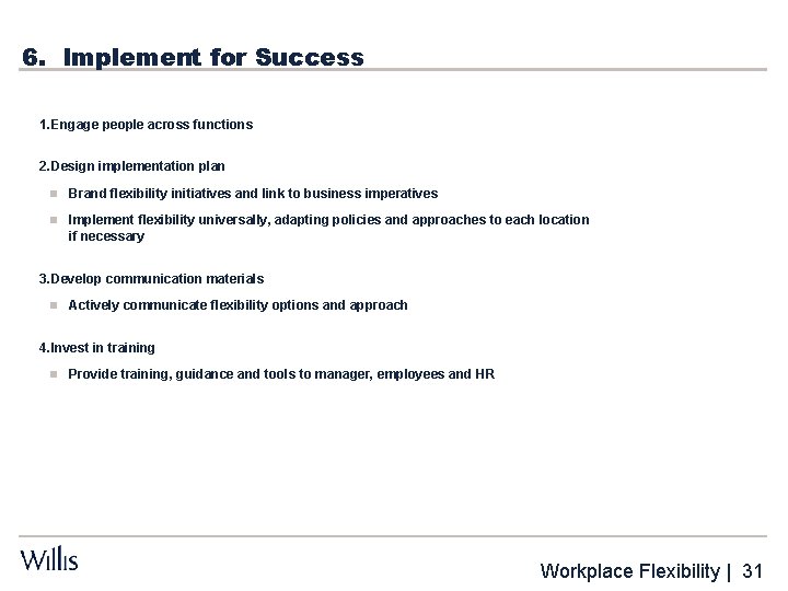 6. Implement for Success 1. Engage people across functions 2. Design implementation plan n