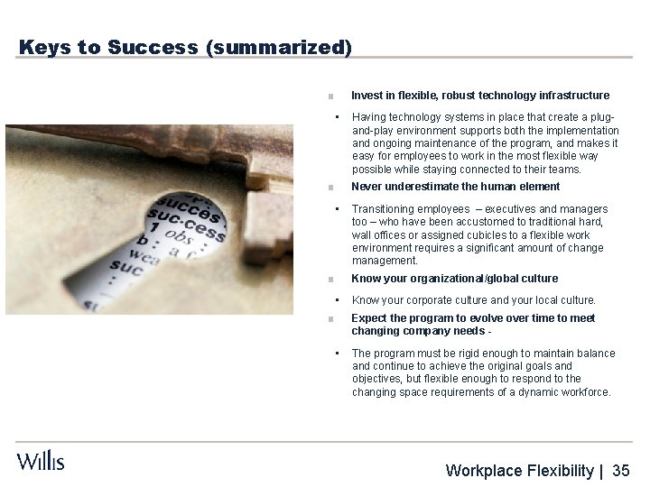 Keys to Success (summarized) ■ Invest in flexible, robust technology infrastructure • ■ Having