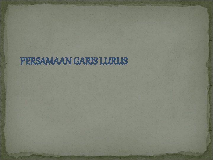 PERSAMAAN GARIS LURUS 