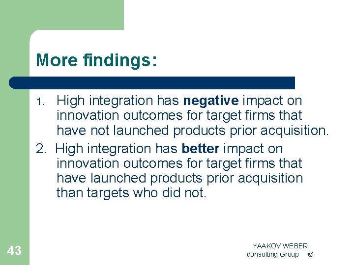 More findings: High integration has negative impact on innovation outcomes for target firms that