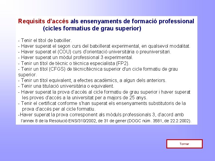 Requisits d’accés als ensenyaments de formació professional (cicles formatius de grau superior) - Tenir