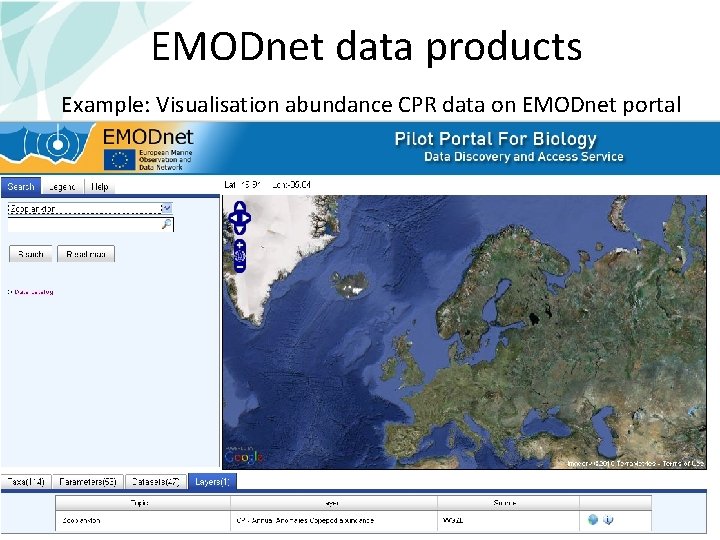 EMODnet data products Example: Visualisation abundance CPR data on EMODnet portal 24 