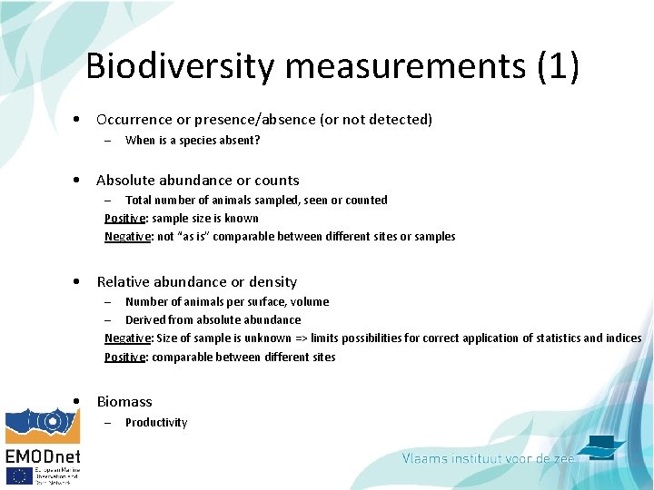 Biodiversity measurements (1) • Occurrence or presence/absence (or not detected) – When is a