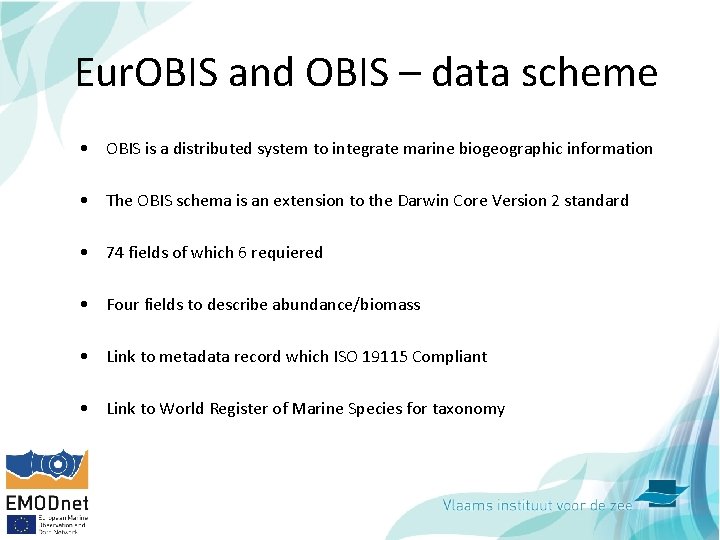 Eur. OBIS and OBIS – data scheme • OBIS is a distributed system to