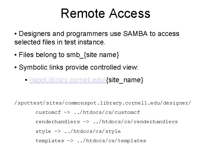 Remote Access • Designers and programmers use SAMBA to access selected files in test