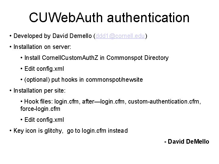 CUWeb. Auth authentication • Developed by David Demello (ddd 1@cornell. edu) • Installation on