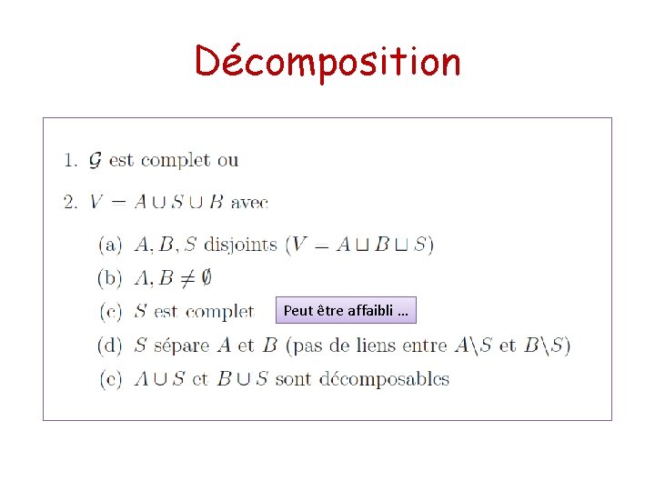 Décomposition Peut être affaibli … 