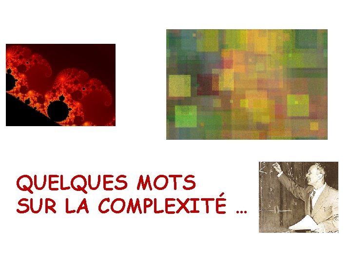 QUELQUES MOTS SUR LA COMPLEXITÉ … 