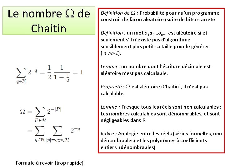 Le nombre W de Chaitin Définition de W : Probabilité pour qu’un programme construit