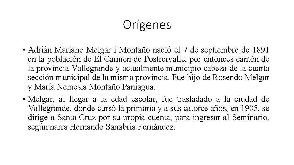 Orígenes • Adrián Mariano Melgar i Montaño nació el 7 de septiembre de 1891