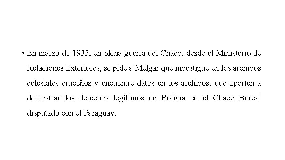  • En marzo de 1933, en plena guerra del Chaco, desde el Ministerio