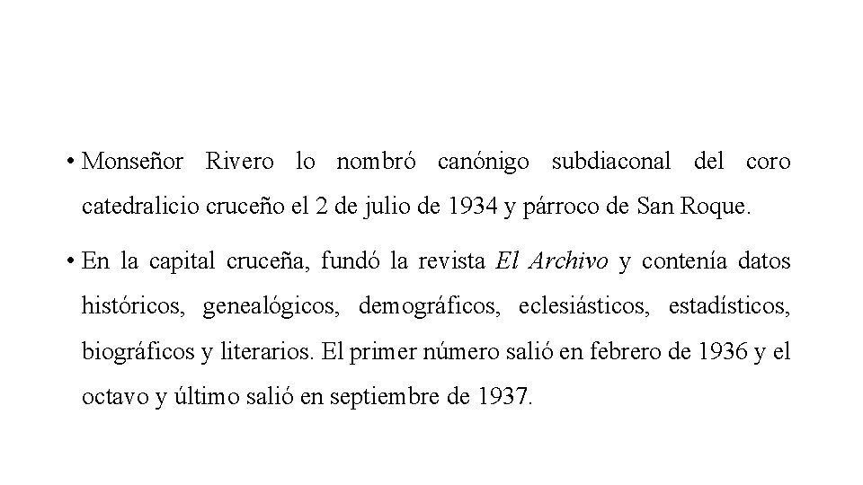  • Monseñor Rivero lo nombró canónigo subdiaconal del coro catedralicio cruceño el 2