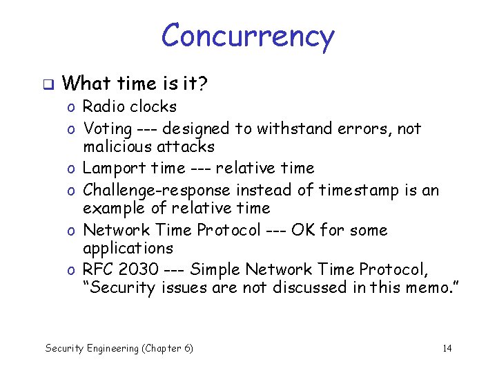 Concurrency q What time is it? o Radio clocks o Voting --- designed to
