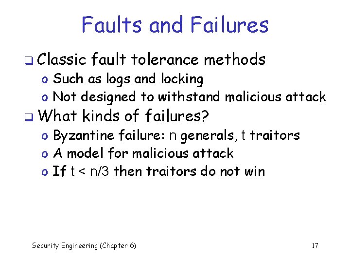 Faults and Failures q Classic fault tolerance methods o Such as logs and locking