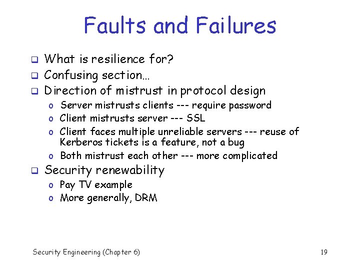 Faults and Failures q q q What is resilience for? Confusing section… Direction of