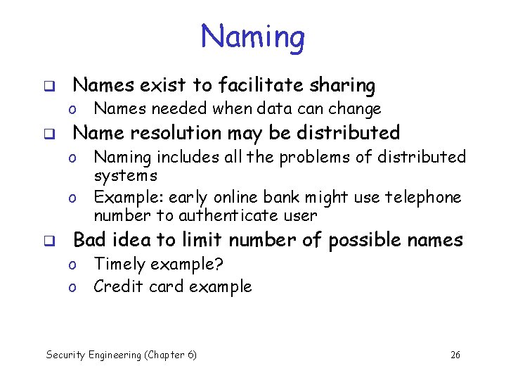 Naming q Names exist to facilitate sharing o q Names needed when data can