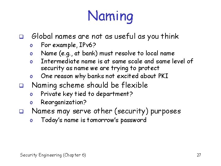 Naming q Global names are not as useful as you think o For example,