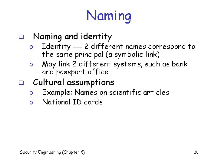 Naming q Naming and identity o o q Identity --- 2 different names correspond