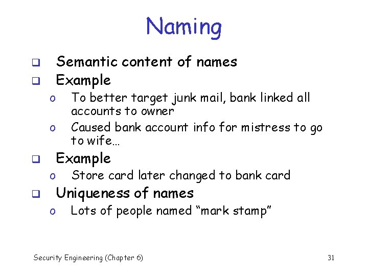 Naming q q Semantic content of names Example o o q q To better