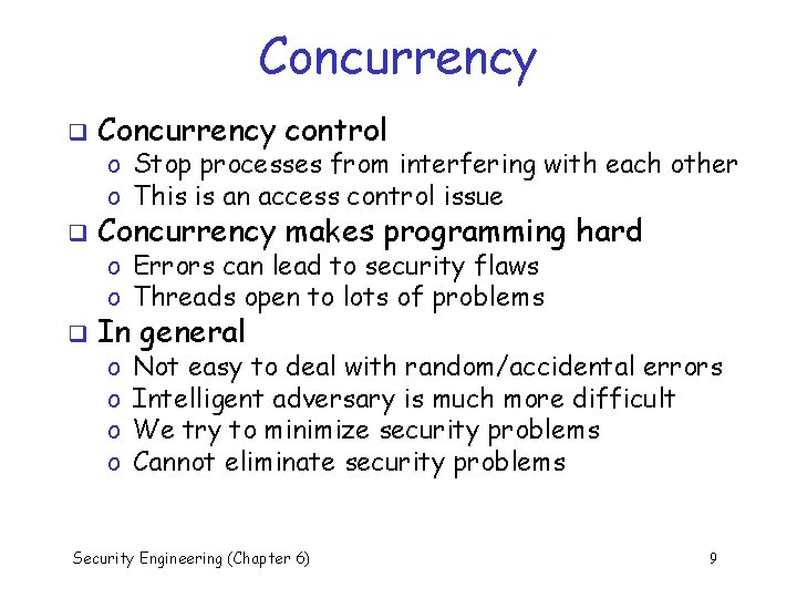Concurrency q Concurrency control q Concurrency makes programming hard q In general o Stop