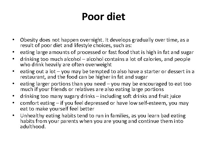 Poor diet • Obesity does not happen overnight. It develops gradually over time, as