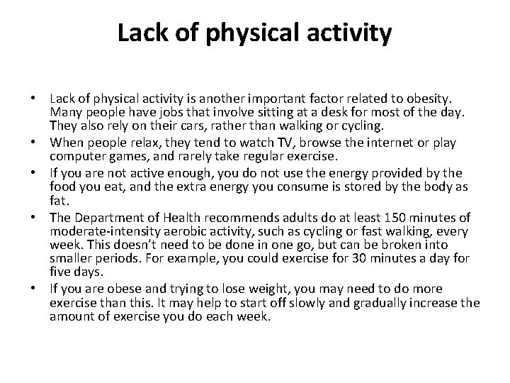 Lack of physical activity • Lack of physical activity is another important factor related