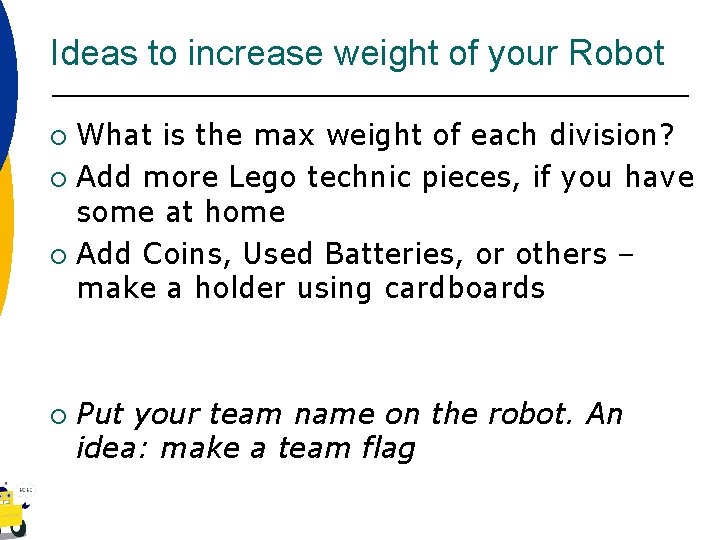 Ideas to increase weight of your Robot What is the max weight of each