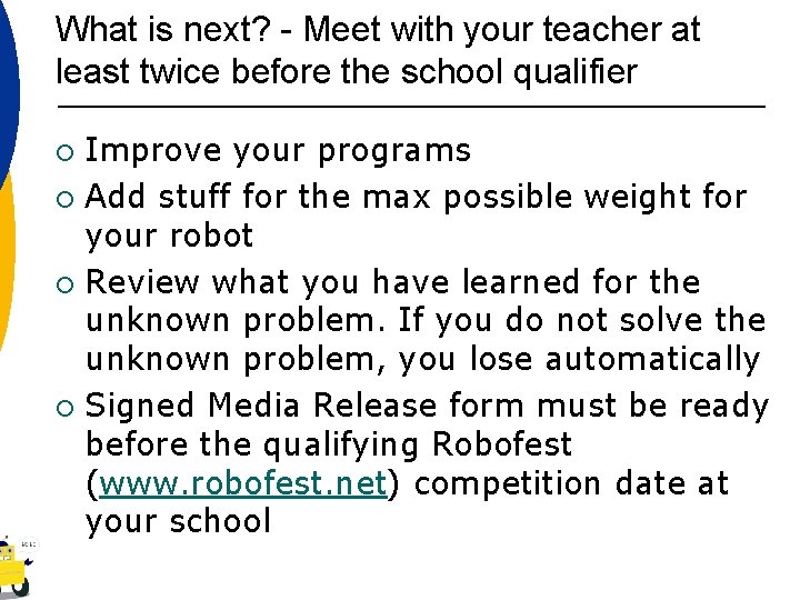 What is next? - Meet with your teacher at least twice before the school