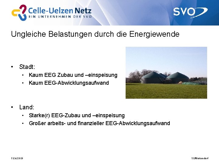 Ungleiche Belastungen durch die Energiewende • Stadt: • Kaum EEG Zubau und –einspeisung •