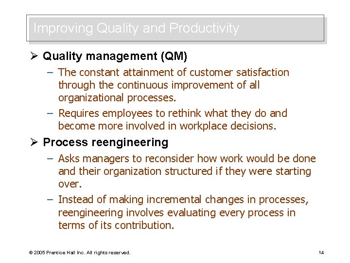 Improving Quality and Productivity Ø Quality management (QM) – The constant attainment of customer