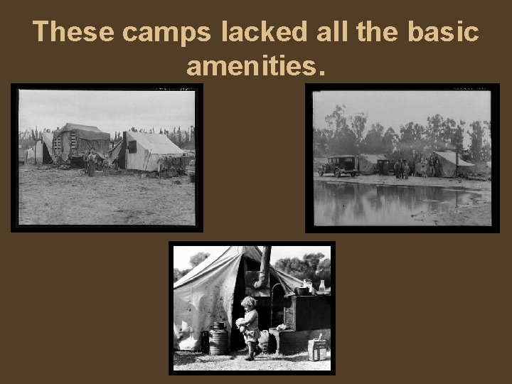 These camps lacked all the basic amenities. 