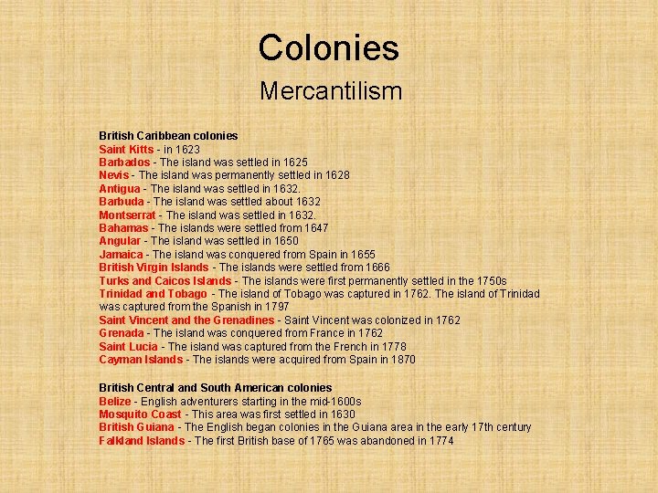 Colonies Mercantilism British Caribbean colonies Saint Kitts - in 1623 Barbados - The island