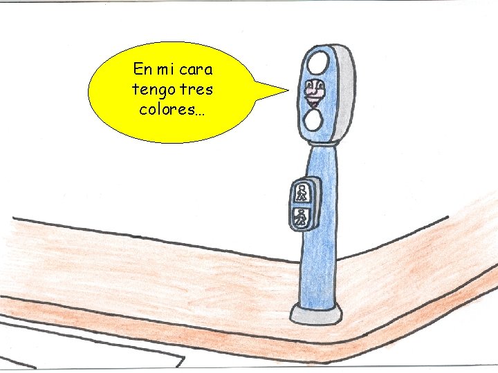 En mi cara tengo tres colores… 