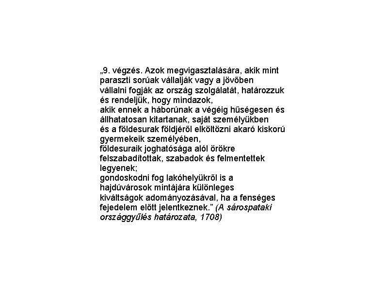 „ 9. végzés. Azok megvigasztalására, akik mint paraszti sorúak vállalják vagy a jövőben vállalni