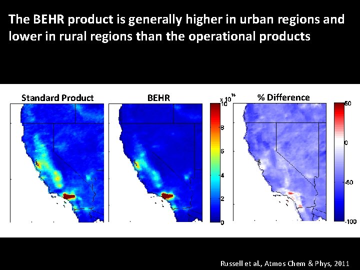 The BEHR product is generally higher in urban regions and lower in rural regions