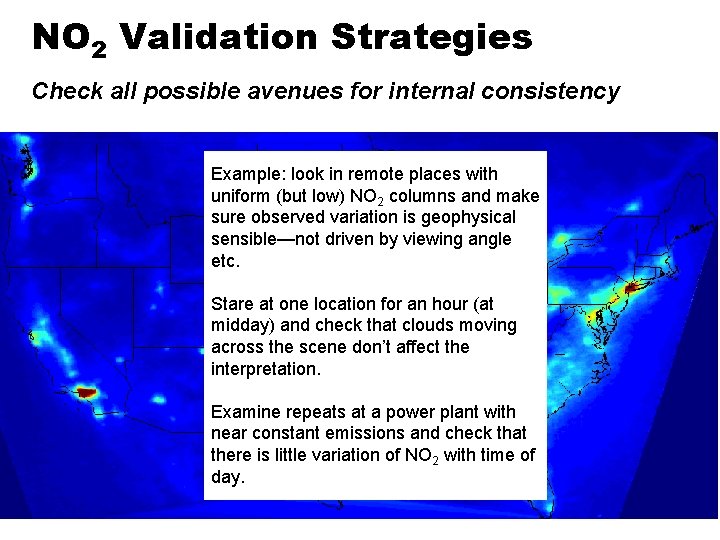 NO 2 Validation Strategies Check all possible avenues for internal consistency Example: look in
