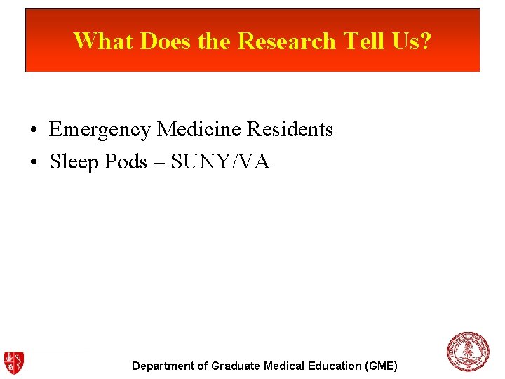 What Does the Research Tell Us? • Emergency Medicine Residents • Sleep Pods –